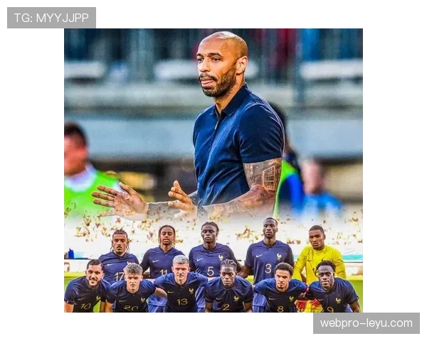 亨利教练生涯新篇章：从球员传奇到战术大师的蜕变